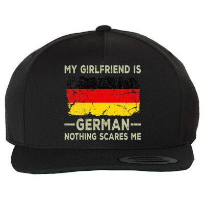 My Girlfriend Is German Nothing Scares Me Wool Snapback Cap