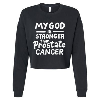 My God Is Stronger Than Prostate Cancer Cropped Pullover Crew