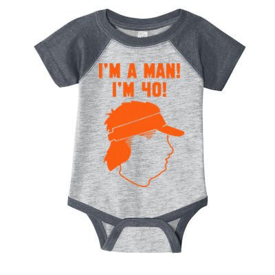 Mike Gundy IM A Man! IM 40! Infant Baby Jersey Bodysuit