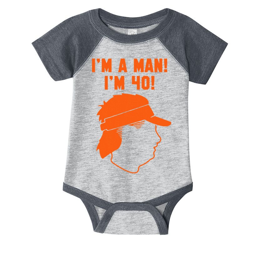 Mike Gundy IM A Man! IM 40! Infant Baby Jersey Bodysuit