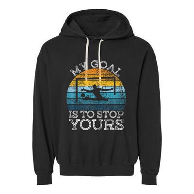 My Goal Is To Stop Yours Water Polo Goalie Goal Net Keeper Garment-Dyed Fleece Hoodie