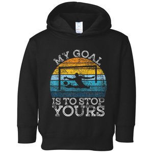 My Goal Is To Stop Yours Water Polo Goalie Goal Net Keeper Toddler Hoodie