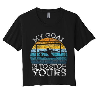 My Goal Is To Stop Yours Water Polo Goalie Goal Net Keeper Women's Crop Top Tee