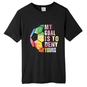 My Goal Is To Deny Yours Soccer Funny Goalie Funny Gift Tall Fusion ChromaSoft Performance T-Shirt