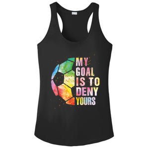 My Goal Is To Deny Yours Soccer Funny Goalie Funny Gift Ladies PosiCharge Competitor Racerback Tank