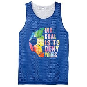 My Goal Is To Deny Yours Soccer Funny Goalie Funny Gift Mesh Reversible Basketball Jersey Tank