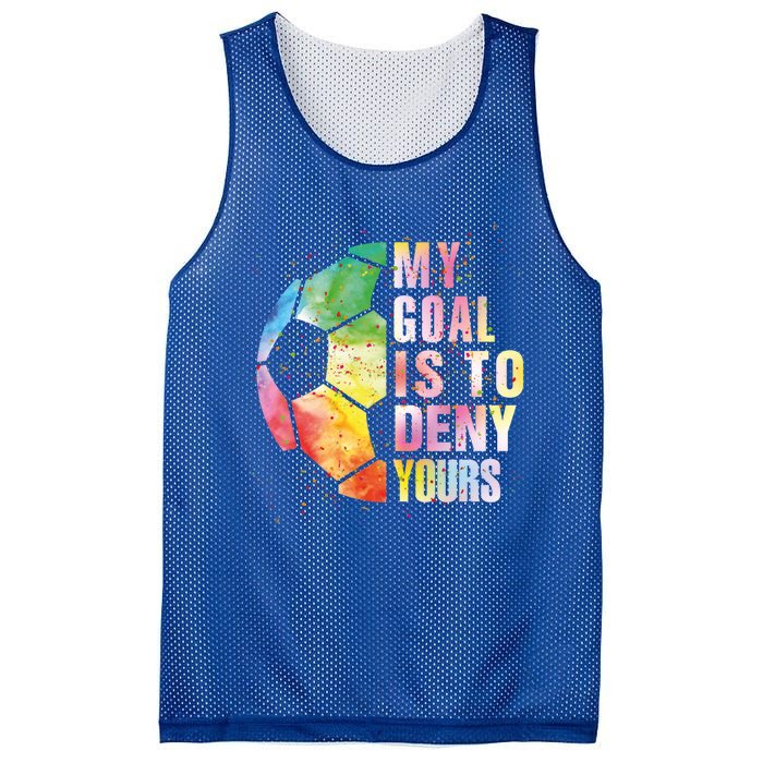 My Goal Is To Deny Yours Soccer Funny Goalie Funny Gift Mesh Reversible Basketball Jersey Tank