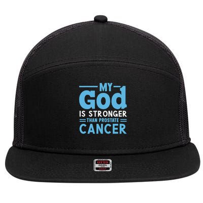 My God Is Stronger Than Prostate Cancer 7 Panel Mesh Trucker Snapback Hat