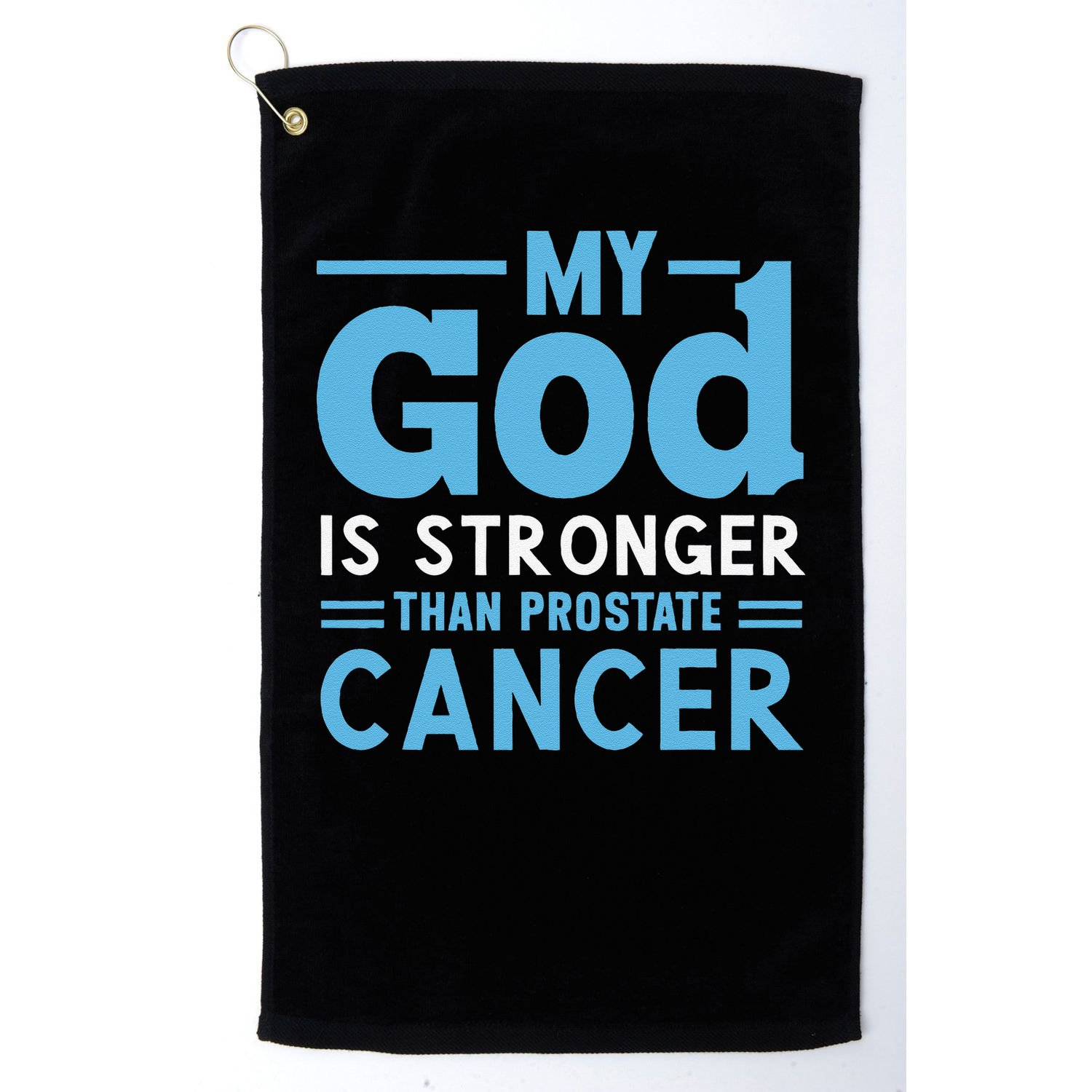 My God Is Stronger Than Prostate Cancer Golf Towel