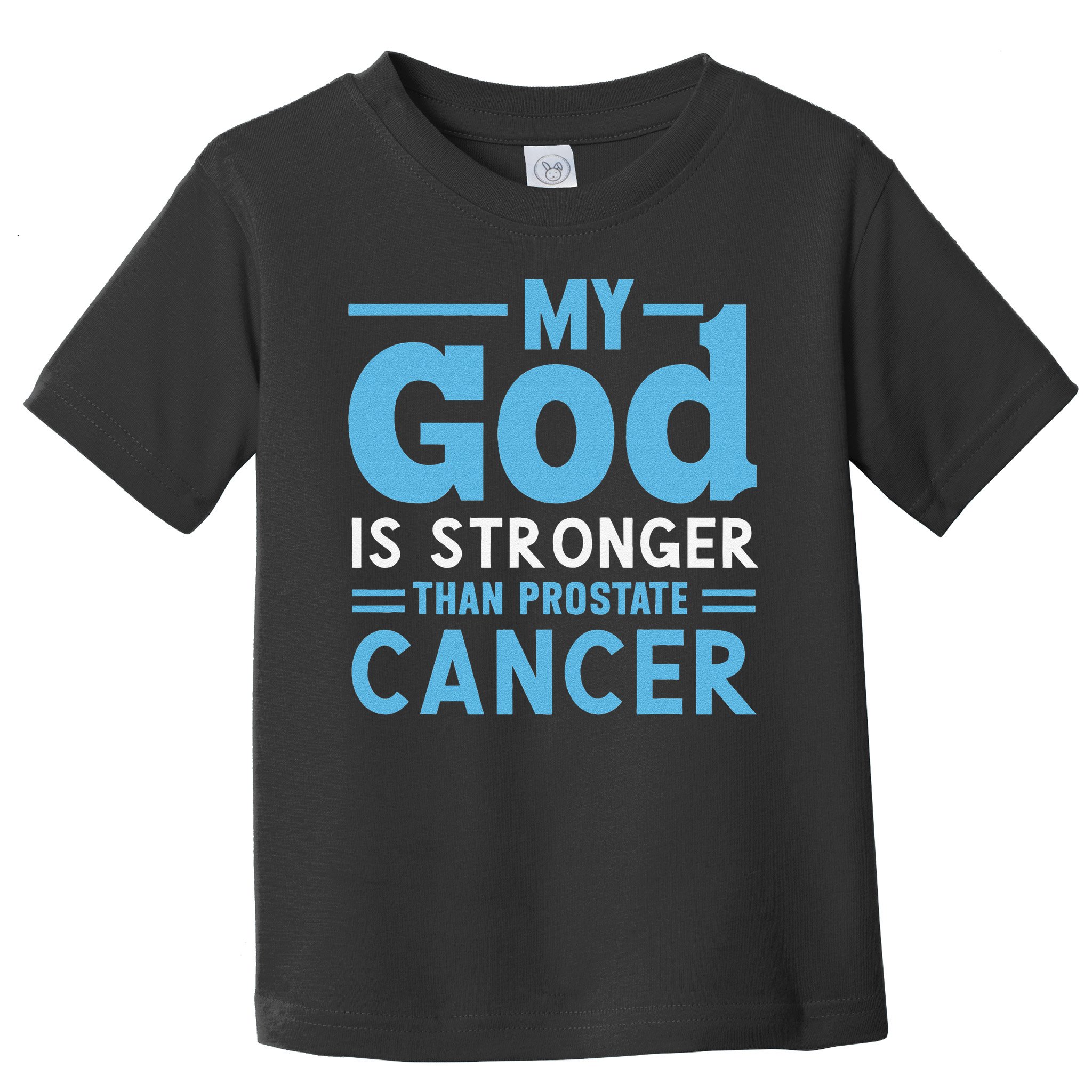My God Is Stronger Than Prostate Cancer Toddler T-Shirt