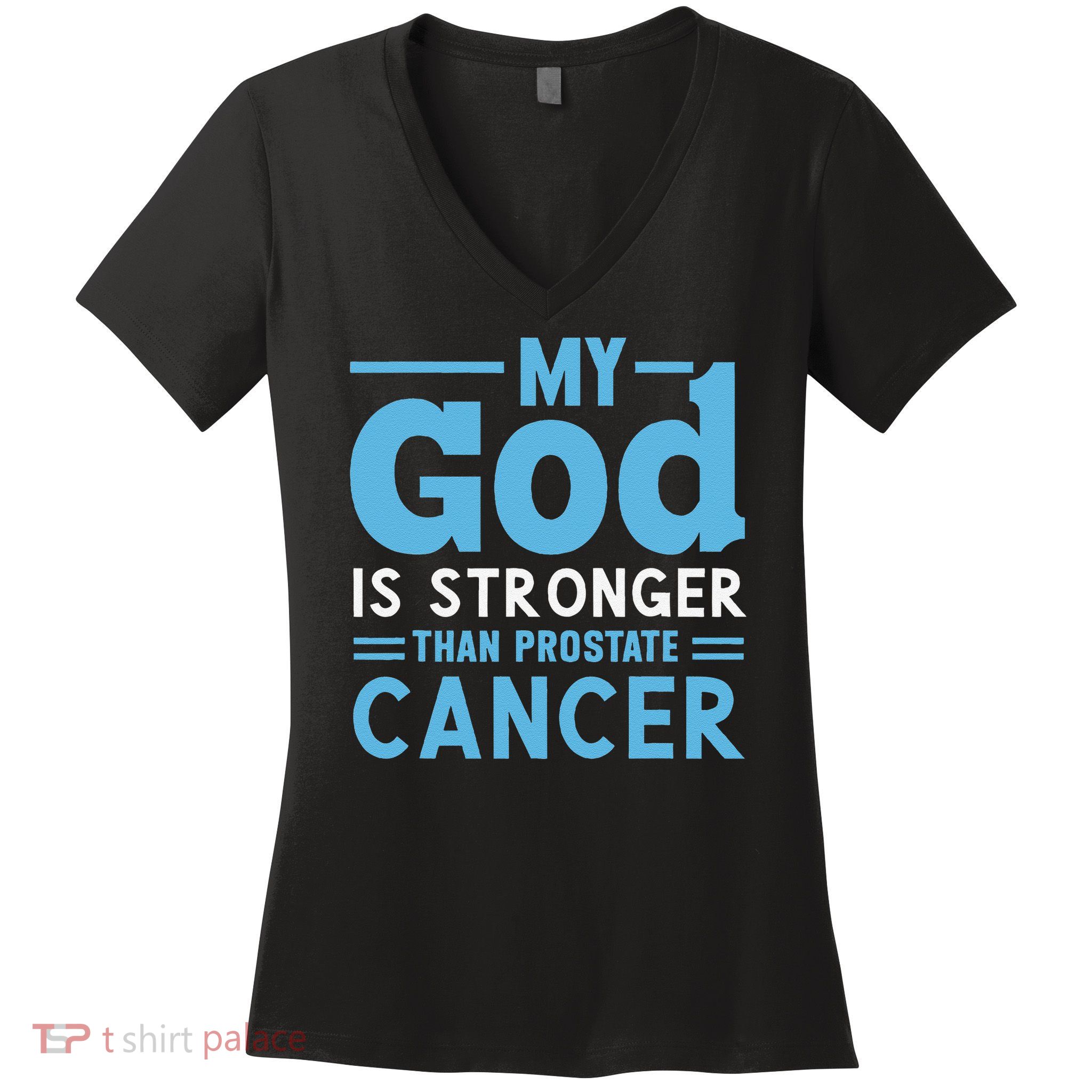 My God Is Stronger Than Prostate Cancer Women's V-Neck T-Shirt