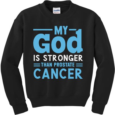 My God Is Stronger Than Prostate Cancer Kids Sweatshirt