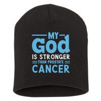 My God Is Stronger Than Prostate Cancer Short Acrylic Beanie