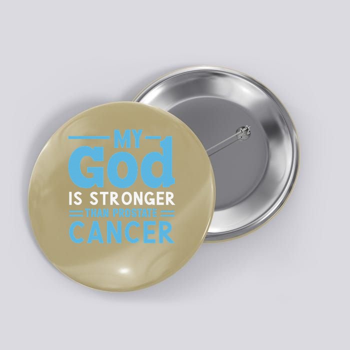 My God Is Stronger Than Prostate Cancer Button