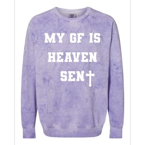 My Girlfriend Is Heaven Sent Colorblast Crewneck Sweatshirt