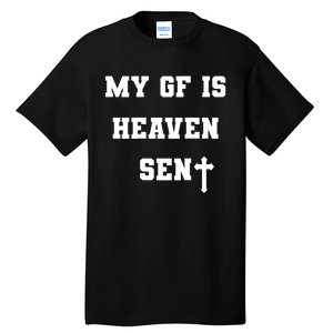 My Girlfriend Is Heaven Sent Tall T-Shirt