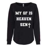 My Girlfriend Is Heaven Sent Womens California Wash Sweatshirt