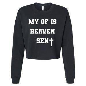 My Girlfriend Is Heaven Sent Cropped Pullover Crew