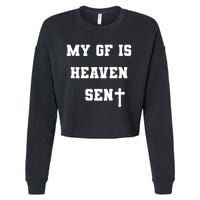 My Girlfriend Is Heaven Sent Cropped Pullover Crew