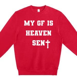 My Girlfriend Is Heaven Sent Premium Crewneck Sweatshirt