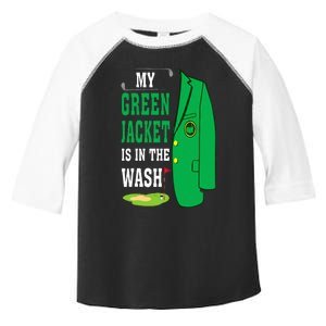 My Greenjacket Is In Thewash Golfing Lover Master Golf Toddler Fine Jersey T-Shirt