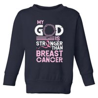 My God Is Stronger Than World Cancer Awareness Toddler Sweatshirt