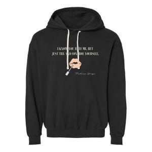 Melissa Gorga I Know You Hate Me But Just Try And Control Yourself Garment-Dyed Fleece Hoodie