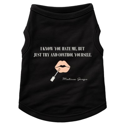 Melissa Gorga I Know You Hate Me But Just Try And Control Yourself Doggie Tank