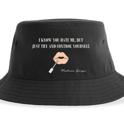 Melissa Gorga I Know You Hate Me But Just Try And Control Yourself Sustainable Bucket Hat