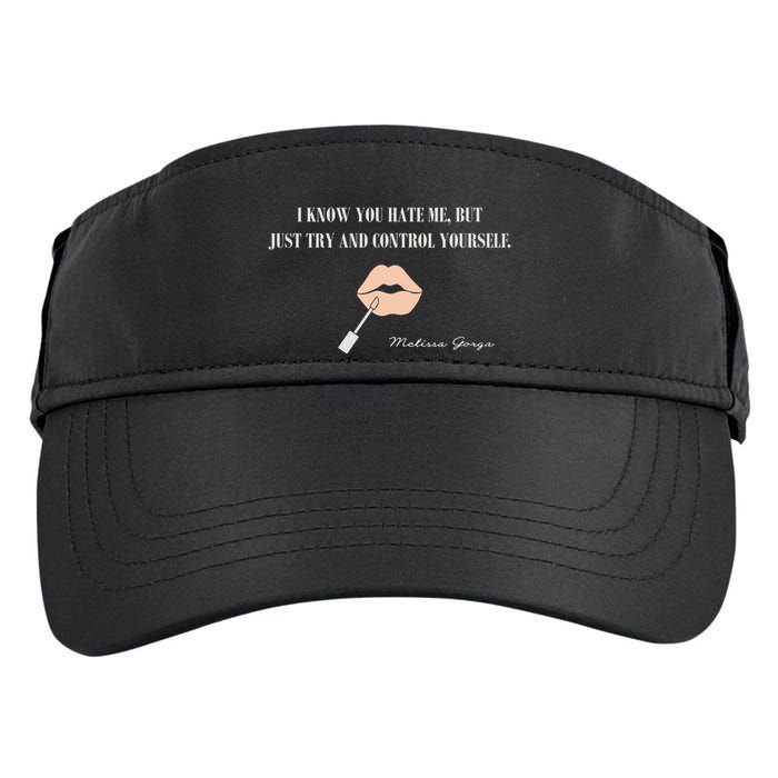 Melissa Gorga I Know You Hate Me But Just Try And Control Yourself Adult Drive Performance Visor