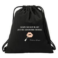 Melissa Gorga I Know You Hate Me But Just Try And Control Yourself Drawstring Bag