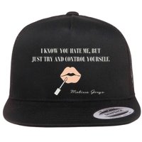 Melissa Gorga I Know You Hate Me But Just Try And Control Yourself Flatbill Hat