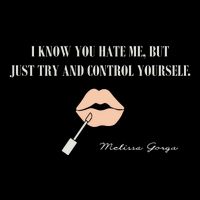 Melissa Gorga I Know You Hate Me But Just Try And Control Yourself Flatbill Hat