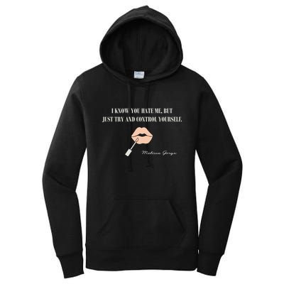 Melissa Gorga I Know You Hate Me But Just Try And Control Yourself Women's Pullover Hoodie