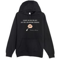Melissa Gorga I Know You Hate Me But Just Try And Control Yourself Premium Pullover Hoodie