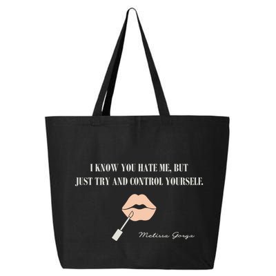 Melissa Gorga I Know You Hate Me But Just Try And Control Yourself 25L Jumbo Tote