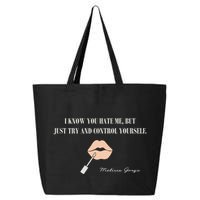 Melissa Gorga I Know You Hate Me But Just Try And Control Yourself 25L Jumbo Tote