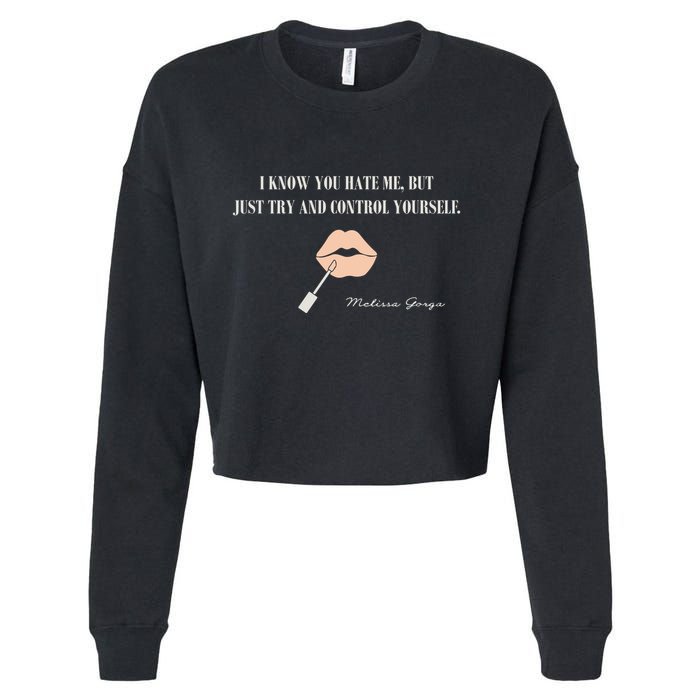 Melissa Gorga I Know You Hate Me But Just Try And Control Yourself Cropped Pullover Crew