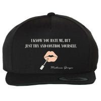 Melissa Gorga I Know You Hate Me But Just Try And Control Yourself Wool Snapback Cap