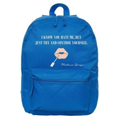 Melissa Gorga I Know You Hate Me But Just Try And Control Yourself 16 in Basic Backpack