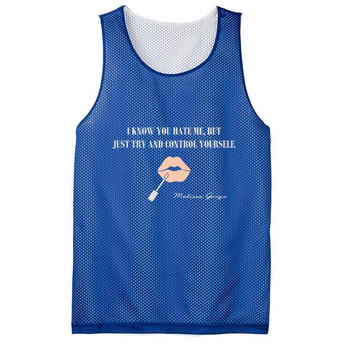 Melissa Gorga I Know You Hate Me But Just Try And Control Yourself Mesh Reversible Basketball Jersey Tank