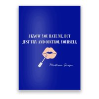 Melissa Gorga I Know You Hate Me But Just Try And Control Yourself Poster