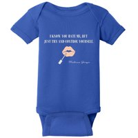 Melissa Gorga I Know You Hate Me But Just Try And Control Yourself Baby Bodysuit