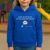 Melissa Gorga I Know You Hate Me But Just Try And Control Yourself Kids Hoodie