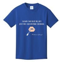 Melissa Gorga I Know You Hate Me But Just Try And Control Yourself Kids T-Shirt