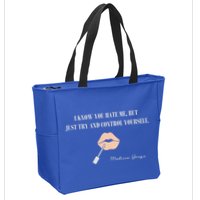 Melissa Gorga I Know You Hate Me But Just Try And Control Yourself Zip Tote Bag
