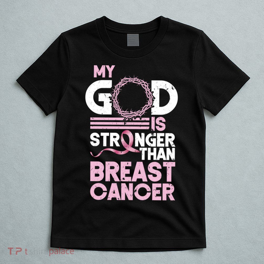 My God Is Stronger Than Breast Cancer Awareness Christian T-Shirt