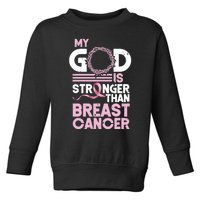 My God Is Stronger Than Breast Cancer Awareness Christian Toddler Sweatshirt