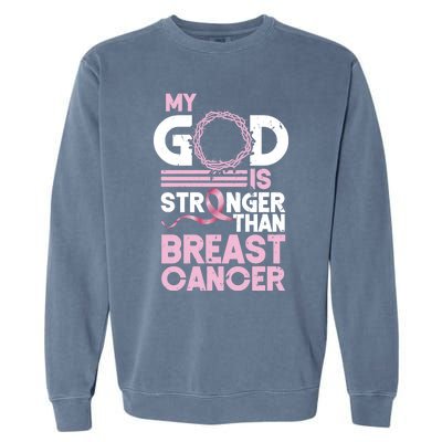 My God Is Stronger Than Breast Cancer Awareness Christian Garment-Dyed Sweatshirt