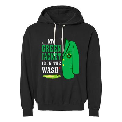 My Greenjacket Is In Thewash Golfing Lover Master Golf Garment-Dyed Fleece Hoodie